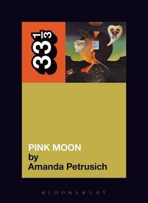 Nick Drake's Pink Moon Petrusich Amanda
