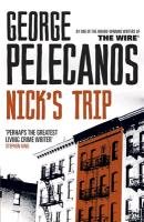 Nick's Trip Pelecanos George