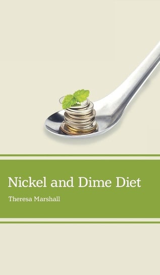 Nickel and Dime Diet Marshall Theresa