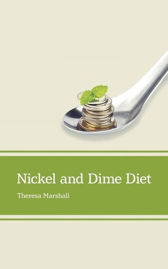 Nickel and Dime Diet Marshall Theresa