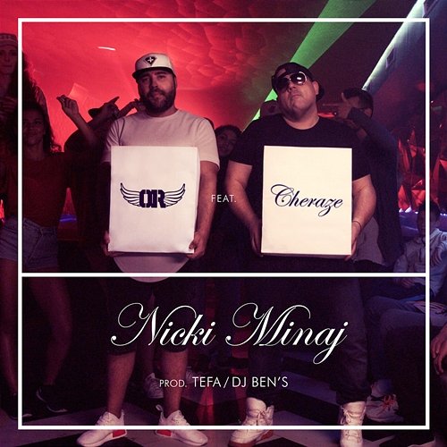 Nicki Minaj Tefa & DJ Bens feat. O.R, Cheraze