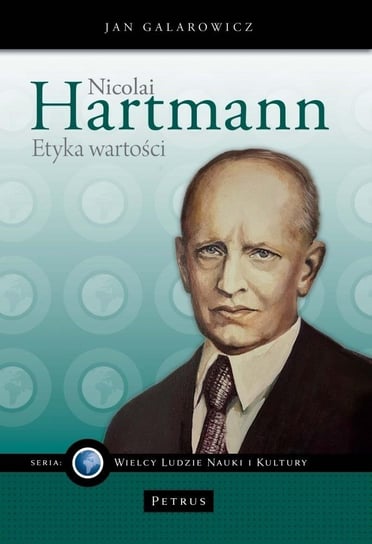 Nicolai Hartmann. Etyka wartości Wydawnictwo Petrus