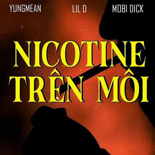 Nicotine Trên Môi Yung Mean, Lil D & Mobi Dick