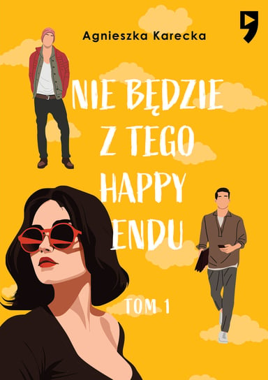 Nie będzie z tego happy endu. Tom 1 Karecka Agnieszka