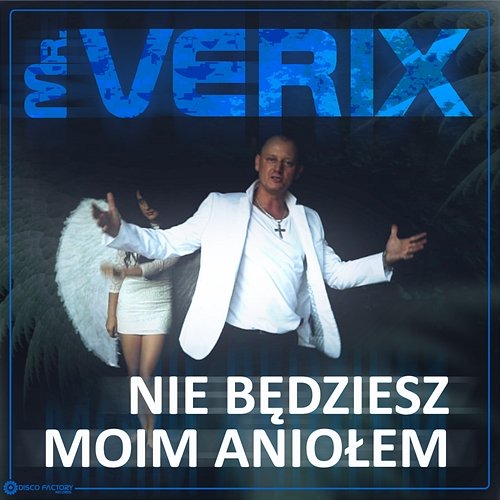 Nie będziesz moim aniołem Mr. Verix