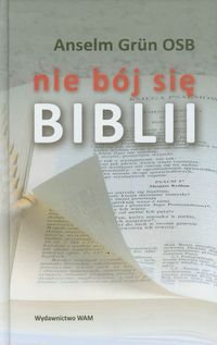 Nie bój się Biblii Grun Anselm