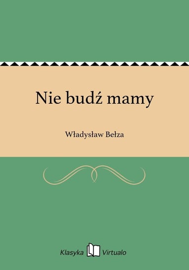 Nie budź mamy Bełza Władysław