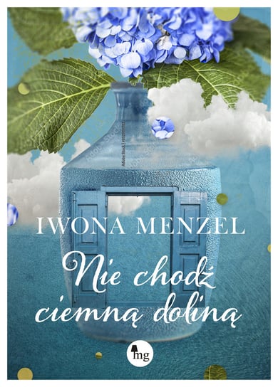 Nie chodź ciemną doliną Menzel Iwona