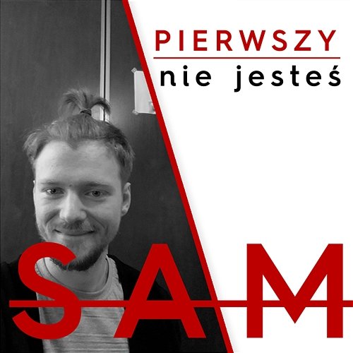 Nie Jesteś Sam Pierwszy