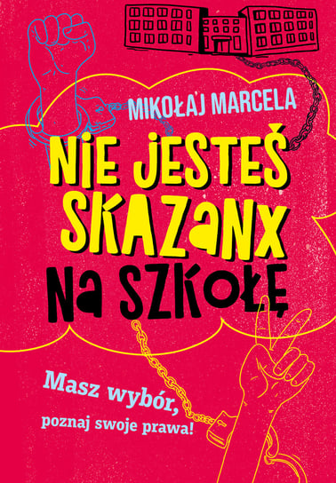 Nie jesteś skazanx na szkołę Marcela Mikołaj