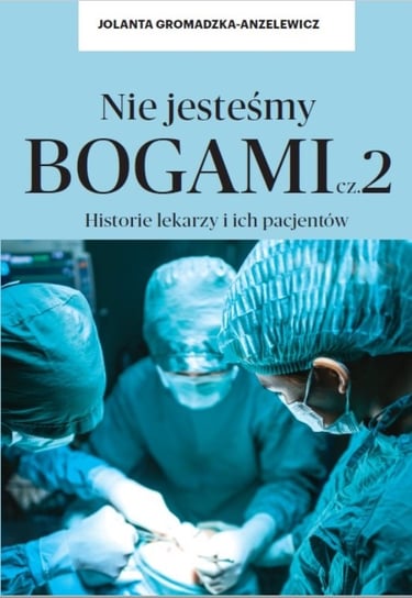 Nie Jesteśmy Bogami cz.2 Polska Press Sp. z o.