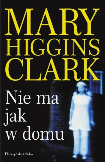 Nie ma jak w domu Higgins Clark Mary