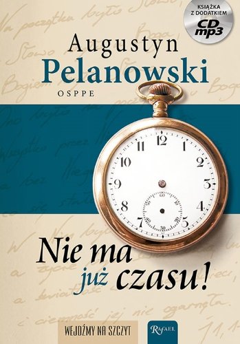 Nie ma już czasu + CD Pelanowski Augustyn