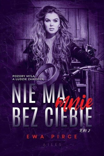 Nie ma mnie bez Ciebie. Tom 2 Pirce Ewa