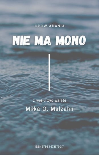 Nie ma mono. Opowiadania - ebook PDF Milka O. Malzahn