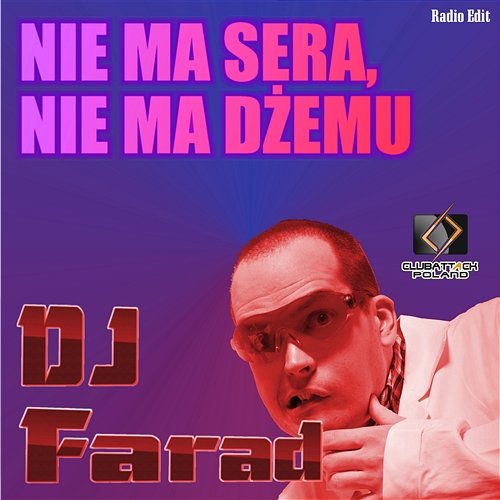 Nie Ma Sera Nie Ma Dżemu (Radio Edit) DJ Farad