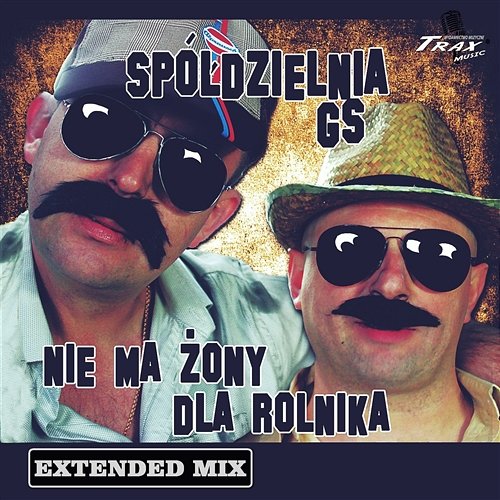 Nie Ma Żony dla Rolnika(Extended Mix) Spółdzielnia GS