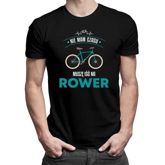 Nie mam czasu, muszę iść na rower - męska koszulka na prezent Koszulkowy