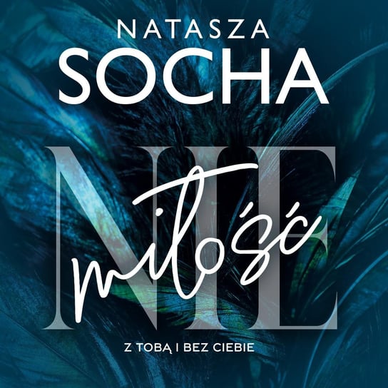 (Nie)miłość. Z tobą i bez ciebie - audiobook Socha Natasza