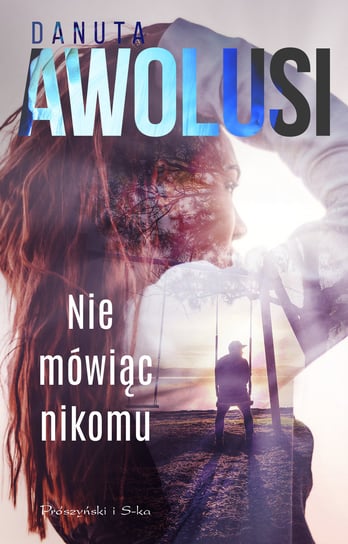 Nie mówiąc nikomu Awolusi Danuta