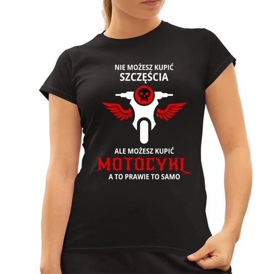 Nie możesz kupić szczęścia, ale możesz kupić motocykl - damska koszulka na prezent dla motocyklistki Koszulkowy