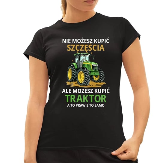 Nie możesz kupić szczęścia, ale możesz kupić traktor - damska koszulka na prezent dla rolniczki Koszulkowy