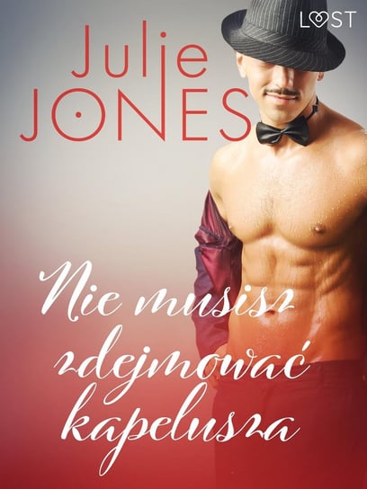 Nie musisz zdejmować kapelusza Jones Julie