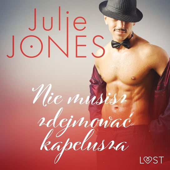 Nie musisz zdejmować kapelusza Jones Julie