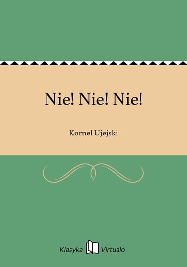 Nie! Nie! Nie! - ebook mobi Ujejski Kornel