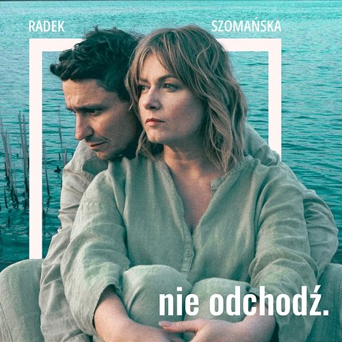Nie odchodź Janusz Radek feat. Olga Szomańska