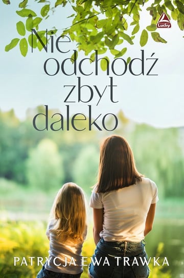 Nie odchodź zbyt daleko - ebook epub Trawka Patrycja Ewa