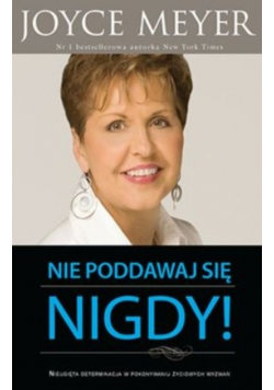 Nie poddawaj się nigdy Joyce Meyer