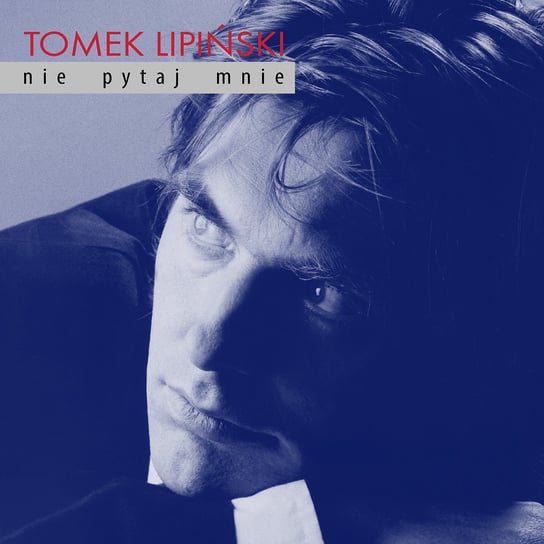 Nie pytaj mnie - Lipiński Tomek | Muzyka Sklep EMPIK.COM