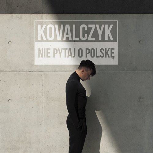 Nie pytaj o Polskę Kovalczyk