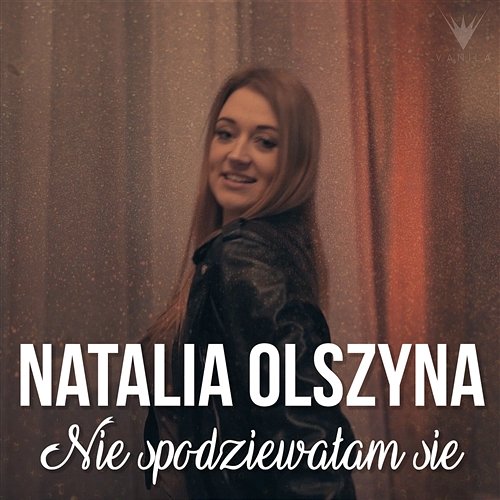 Nie spodziewałam się Natalia Olszyna