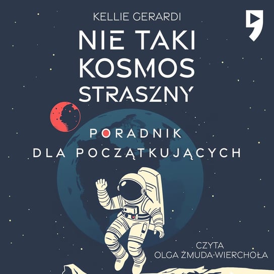 Nie taki kosmos straszny. Poradnik dla początkujących - audiobook Kellie Gerardi