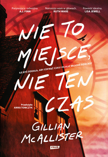 Nie to miejsce, nie ten czas McAllister Gillian