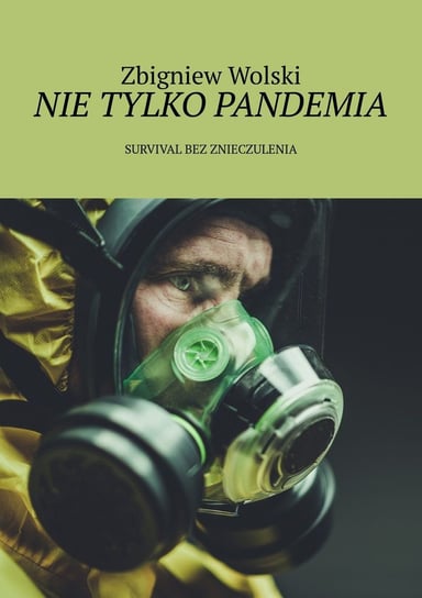 Nie tylko pandemia Wolski Zbigniew