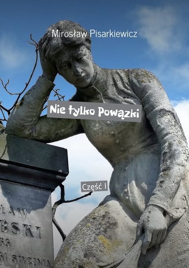 Nie tylko Powązki Pisarkiewicz Mirosław