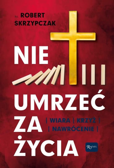 Nie umrzeć za życia. Wiara, krzyż, nawrócenie - audiobook Skrzypczak Robert