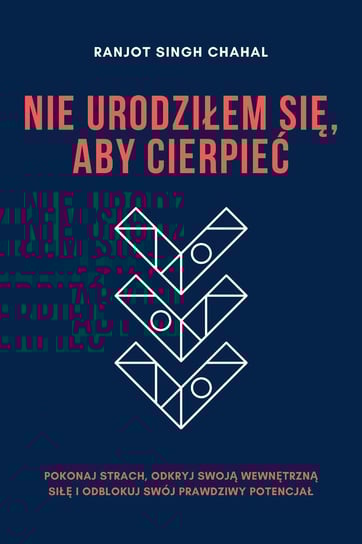 Nie urodziłem się, aby cierpieć - ebook EPUB Ranjot Singh Chahal