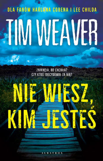 Nie wiesz, kim jesteś Weaver Tim