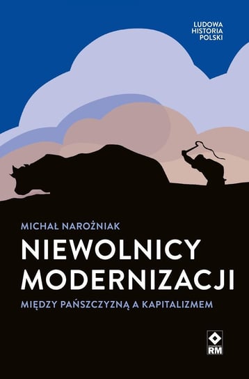 Nie­wol­nicy mo­der­ni­za­cji. Mię­dzy pańsz­czy­zną a ka­pi­ta­li­zmem - ebook epub Narożniak Michał