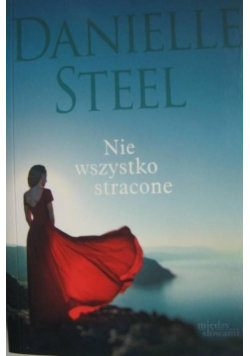 Nie wszystko stracone Wydanie kieszonkowe Steel Danielle