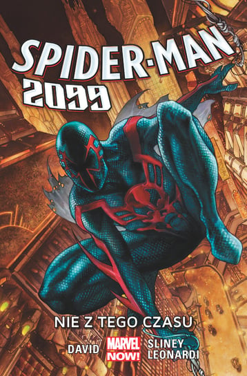 Nie z tego czasu. Spider-Man 2099. Tom 1 David Peter