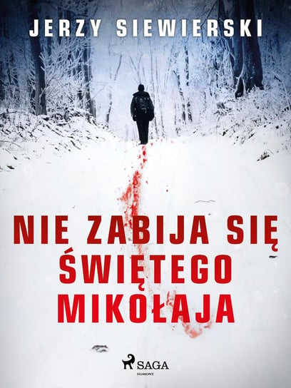 Nie zabija się Świętego Mikołaja - ebook mobi Siewierski Jerzy