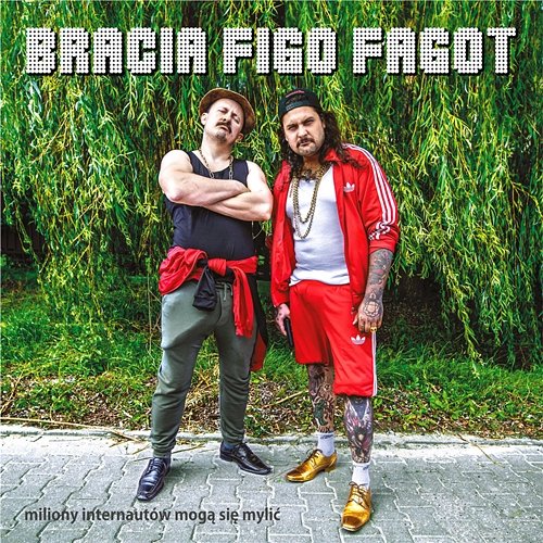 Nie zaufam nigdy już (Figo&Samogony) Bracia Figo Fagot