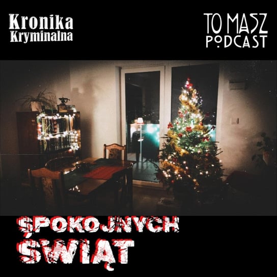 Nie Życzę Wam Świąt idealnych i perfekcyjnych - Kronika kryminalna - podcast - audiobook Szczepański Tomasz