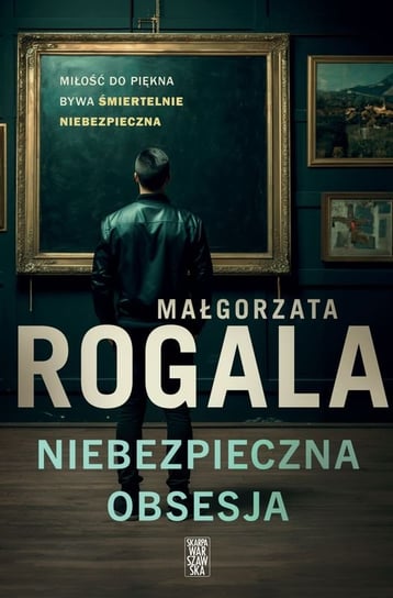 Niebezpieczna obsesja Rogala Małgorzata