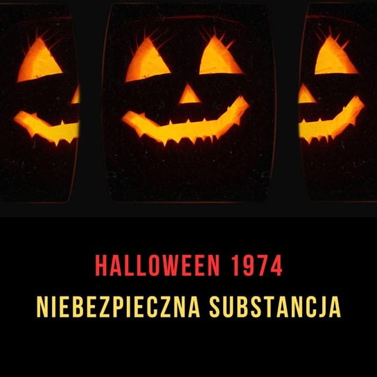 Niebezpieczna substancja. Halloween 1974 | Halloween - Ciekawe przypadki medyczne - podcast Zieliński Kamil